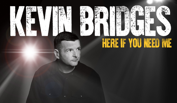 Kevin Bridges Here If You Need Me